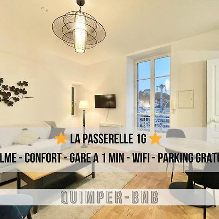 Le Passerelle 1G - Confort - Wifi - Centre Ville A Pied Quimper Exteriör bild